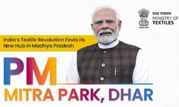Dhar’s PM MITRA Park to be India’s largest textile hub
